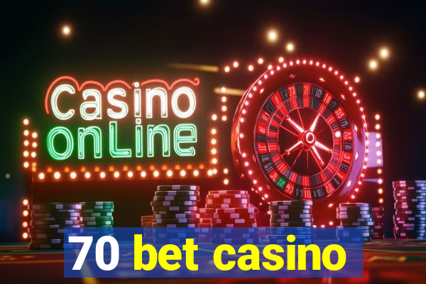 70 bet casino